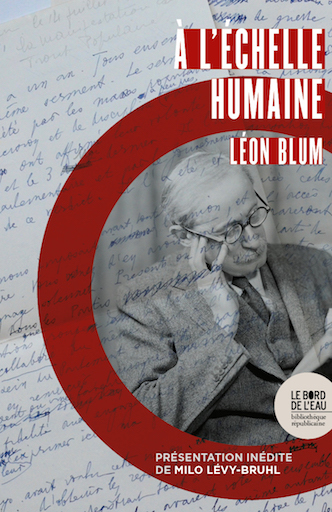 Léon Blum et l’actualité du socialisme,  par ALAIN BERGOUNIOUX